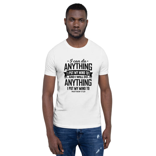 I Can Do Anything And I Will Do Anything Message Unisex t-shirt